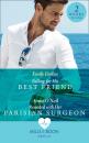 Скачать Falling For His Best Friend: Falling for His Best Friend / Reunited with Her Parisian Surgeon - Emily  Forbes