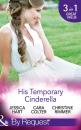 Скачать His Temporary Cinderella: Ordinary Girl in a Tiara / Kiss the Bridesmaid / A Bravo Homecoming - Cara  Colter