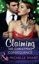Скачать Claiming His Christmas Consequence - Michelle  Smart