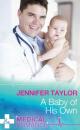 Скачать A Baby Of His Own - Jennifer  Taylor