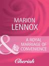 Скачать A Royal Marriage of Convenience - Marion  Lennox