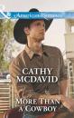 Скачать More Than a Cowboy - Cathy  McDavid