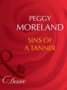 Скачать Sins Of A Tanner - Peggy  Moreland