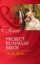 Скачать Project: Runaway Bride - Heidi Betts