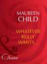 Скачать Whatever Reilly Wants... - Maureen Child