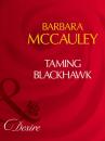 Скачать Taming Blackhawk - Barbara  McCauley