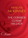Скачать The Cowboy Claims His Lady - Meagan  McKinney