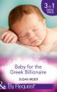 Скачать Baby for the Greek Billionaire: The Baby Project / Second Chance Baby / Baby on the Ranch - SUSAN  MEIER