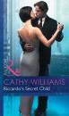 Скачать Riccardo's Secret Child - Cathy Williams