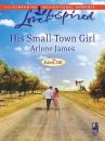 Скачать His Small-Town Girl - Arlene  James