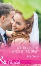 Скачать The Boss, the Bride & the Baby - Judy  Duarte