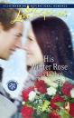 Скачать His Winter Rose - Lois  Richer