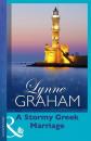 Скачать A Stormy Greek Marriage - Lynne Graham