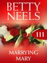 Скачать Marrying Mary - Бетти Нилс