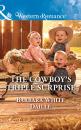 Скачать The Cowboy's Triple Surprise - Barbara Daille White
