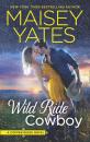 Скачать Wild Ride Cowboy - Maisey Yates