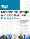 Скачать The CSI Sustainable Design and Construction Practice Guide - Construction Specifications Institute
