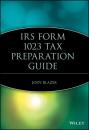 Скачать IRS Form 1023 Tax Preparation Guide - Группа авторов