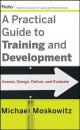 Скачать A Practical Guide to Training and Development - Группа авторов
