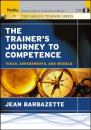 Скачать The Trainer's Journey to Competence - Группа авторов