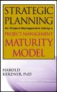 Скачать Strategic Planning for Project Management Using a Project Management Maturity Model - Группа авторов