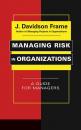 Скачать Managing Risk in Organizations - Группа авторов