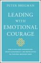 Скачать Leading With Emotional Courage - Группа авторов