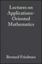 Скачать Lectures on Applications-Oriented Mathematics - Bernard  Friedman