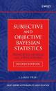 Скачать Subjective and Objective Bayesian Statistics - Группа авторов