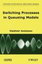 Скачать Switching Processes in Queueing Models - Группа авторов