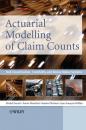 Скачать Actuarial Modelling of Claim Counts - Michel  Denuit