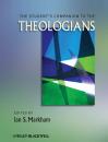 Скачать The Student's Companion to the Theologians - Группа авторов