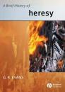 Скачать A Brief History of Heresy - Группа авторов