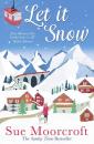 Скачать Let It Snow - Sue  Moorcroft