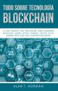 Скачать Todo Sobre Tecnología Blockchain - Alan T. Norman
