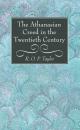 Скачать The Athanasian Creed in the Twentieth Century - R. O. P. Taylor