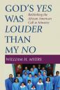 Скачать God’s Yes Was Louder than My No - William H. Myers