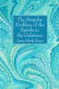 Скачать The Singular Problem of the Epistle to the Galatians - James Hardy Ropes