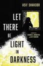 Скачать Let There Be Light in Darkness - Asif Shakoor