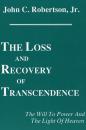 Скачать The Loss and Recovery of Transcendence - John C. Robertson