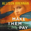 Скачать Make Them Pay - Allison  Brennan