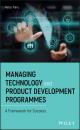 Скачать Managing Technology and Product Development Programmes - Peter Flinn