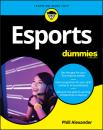 Скачать Esports For Dummies - Phill Alexander
