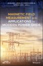 Скачать Magnetic Field Measurement with Applications to Modern Power Grids - Jian Li