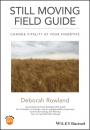 Скачать Still Moving Field Guide - Deborah Rowland