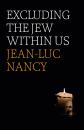 Скачать Excluding the Jew Within Us - Jean-Luc Nancy