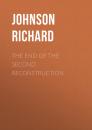 Скачать The End of the Second Reconstruction - Johnson Richard