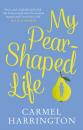 Скачать My Pear-Shaped Life - Carmel  Harrington