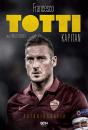 Скачать Totti. Kapitan. Autobiografia - Francesco Totti