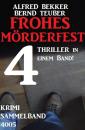 Скачать Krimi Sammelband 4005: Frohes Mörderfest - 4 Thriller in einem Band - Alfred Bekker